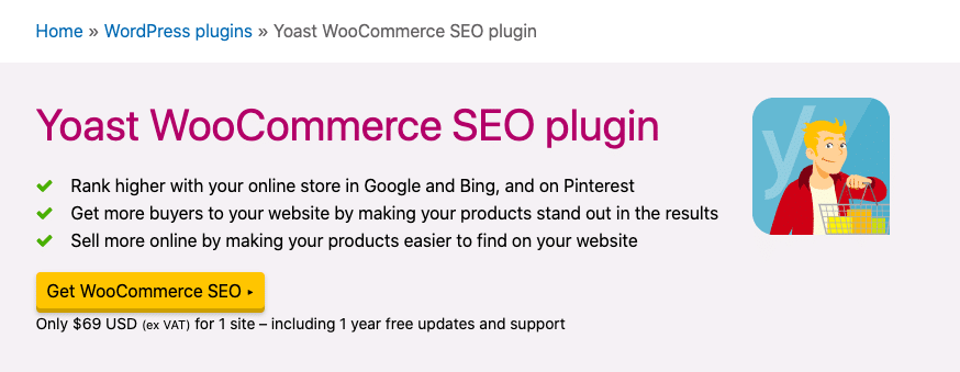 There's a version that can be integrated with WooCommerce. It’s called Yoast WooCommerce SEO Plugin and it’s available for per site.