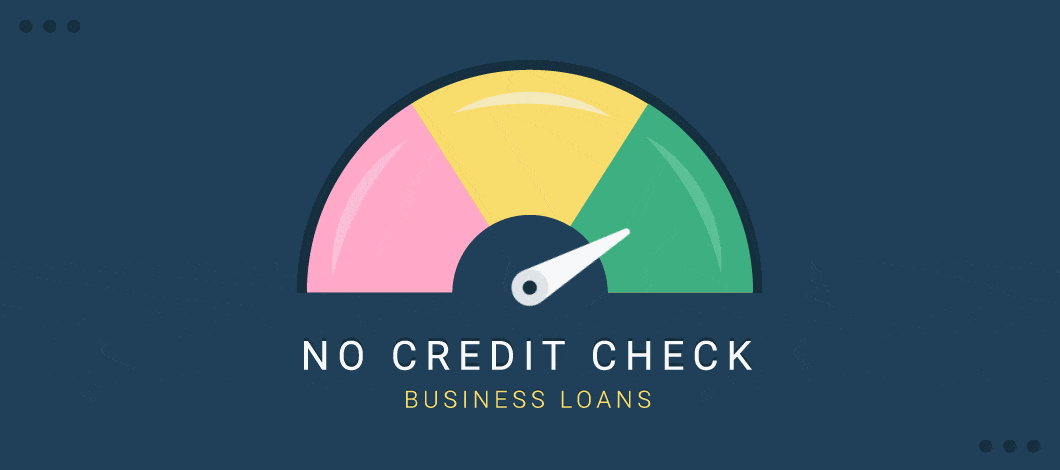 Colorful speedometer with the words “No Credit Check Business Loans” below