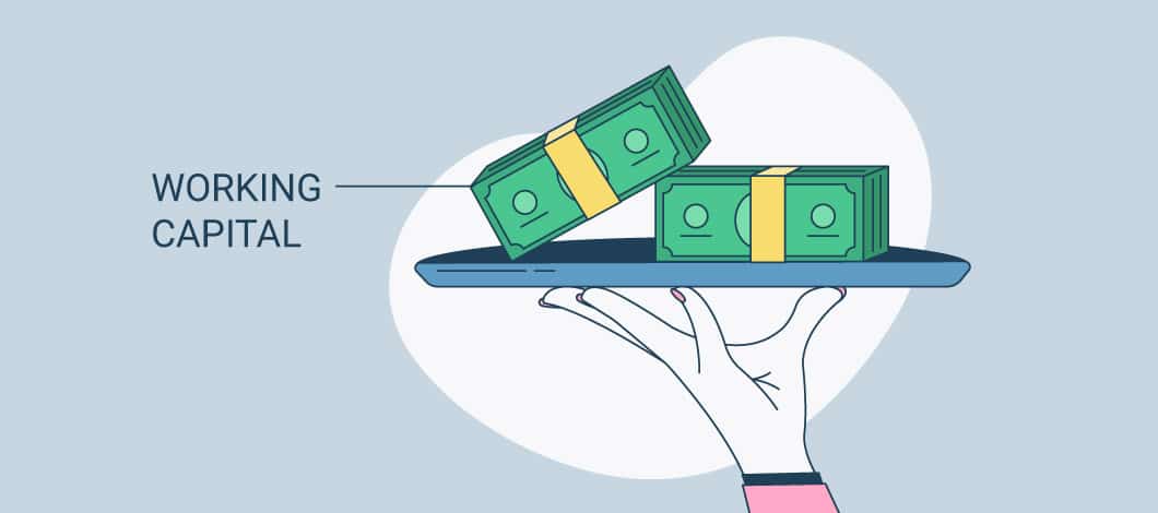Hands holding a tray with dollar bills on it and the words “working capital”